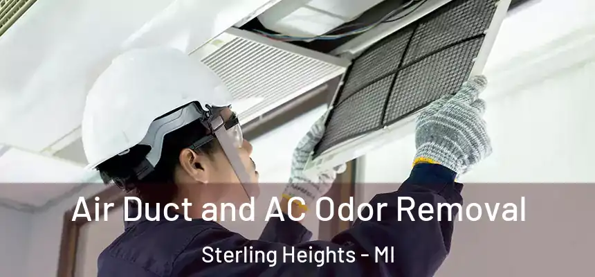  Air Duct and AC Odor Removal Sterling Heights - MI