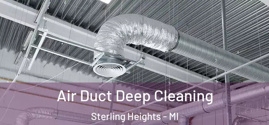  Air Duct Deep Cleaning Sterling Heights - MI