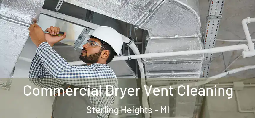  Commercial Dryer Vent Cleaning Sterling Heights - MI