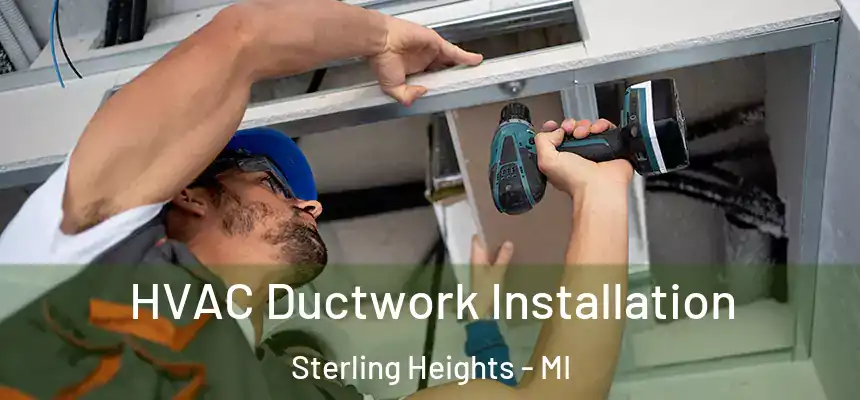  HVAC Ductwork Installation Sterling Heights - MI