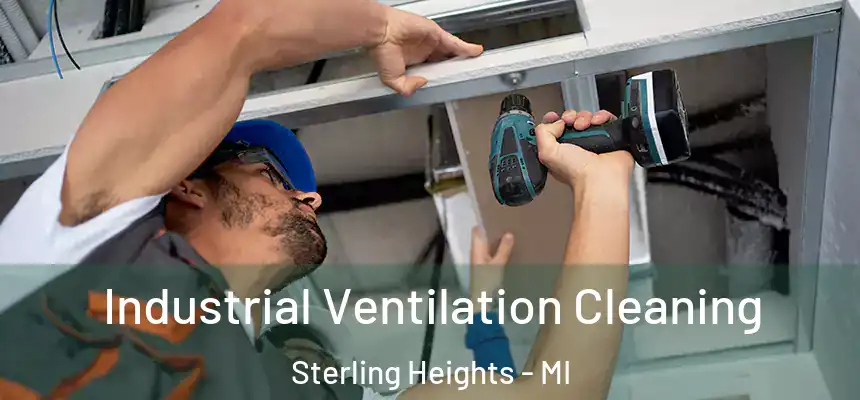 Industrial Ventilation Cleaning Sterling Heights - MI