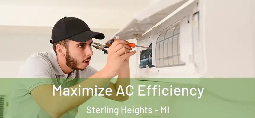 Maximize AC Efficiency Sterling Heights - MI